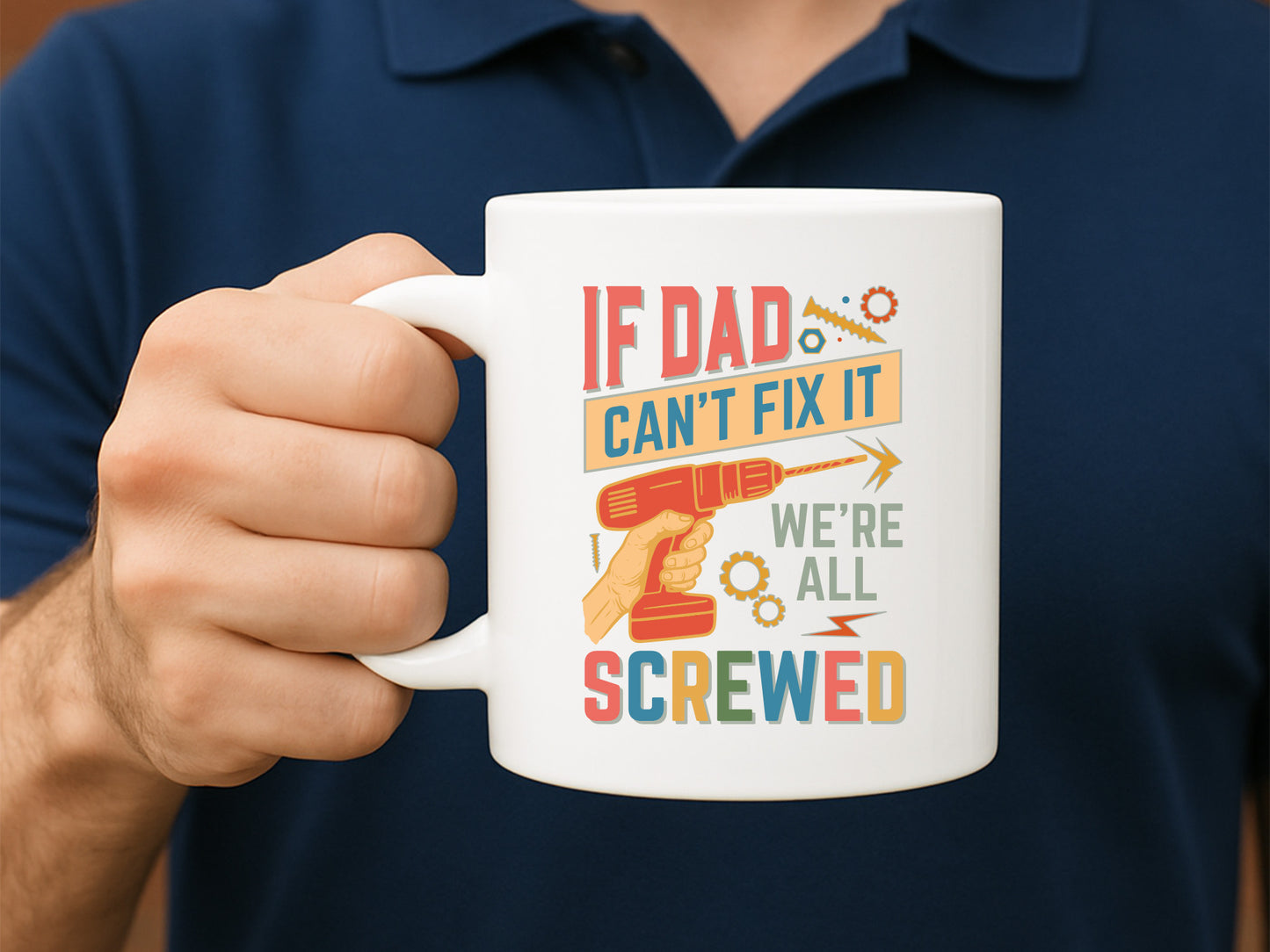 If Dad Can't Fixt It We All Screwed Sublimation