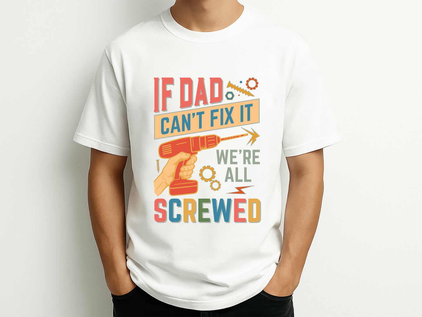 If Dad Can't Fixt It We All Screwed Sublimation