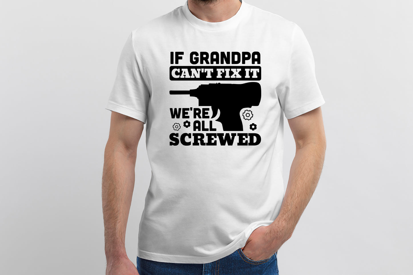If Grandpa Can't Fix It We're All Screwed SVG