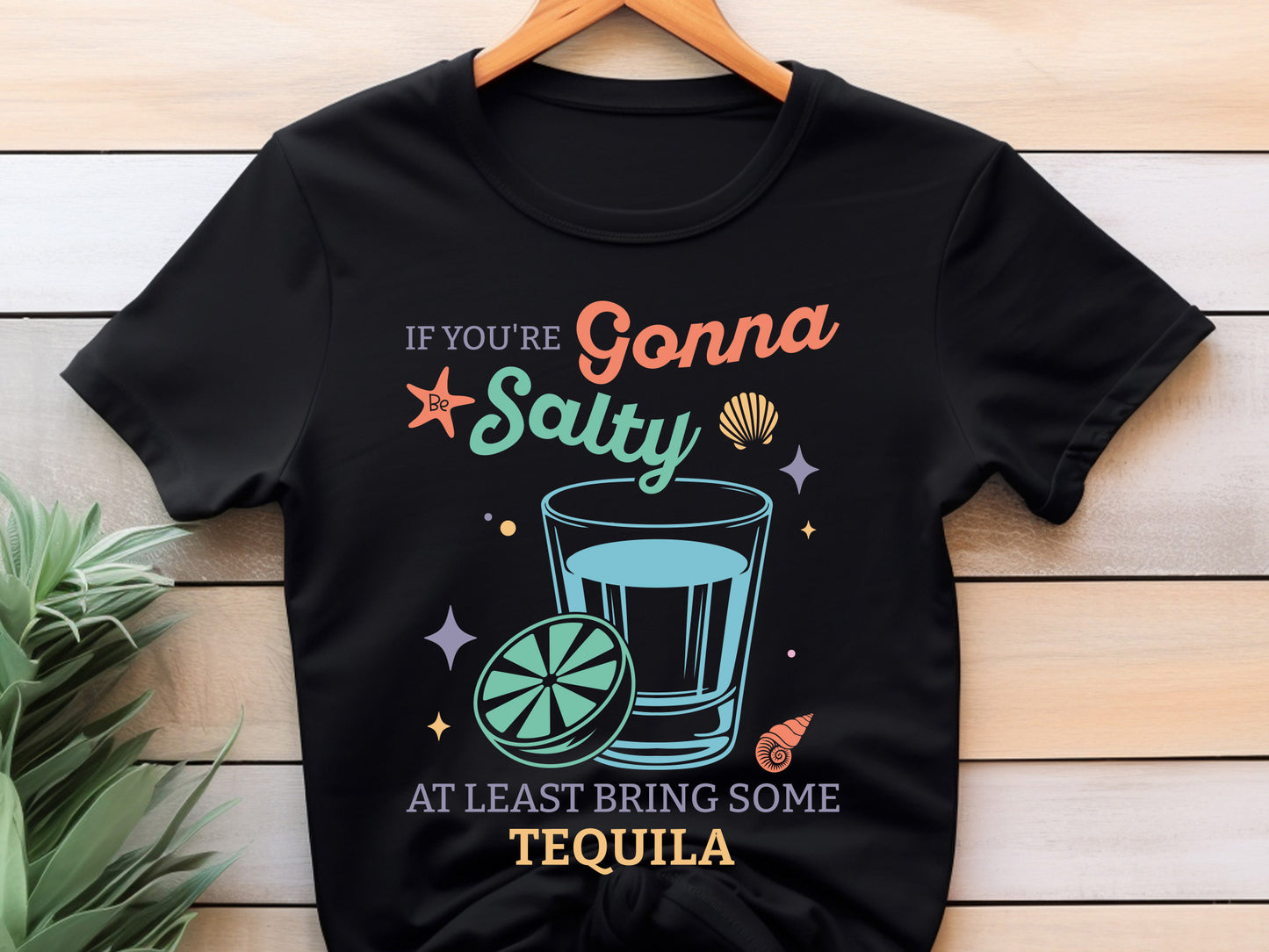 If You're Gonna Salty At Least Bring Some Tequila, Summer SVG