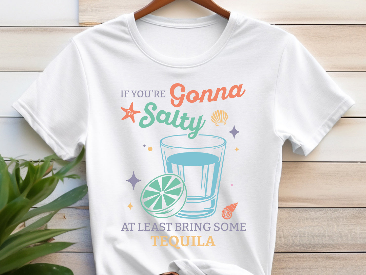 If You're Gonna Salty At Least Bring Some Tequila, Summer SVG