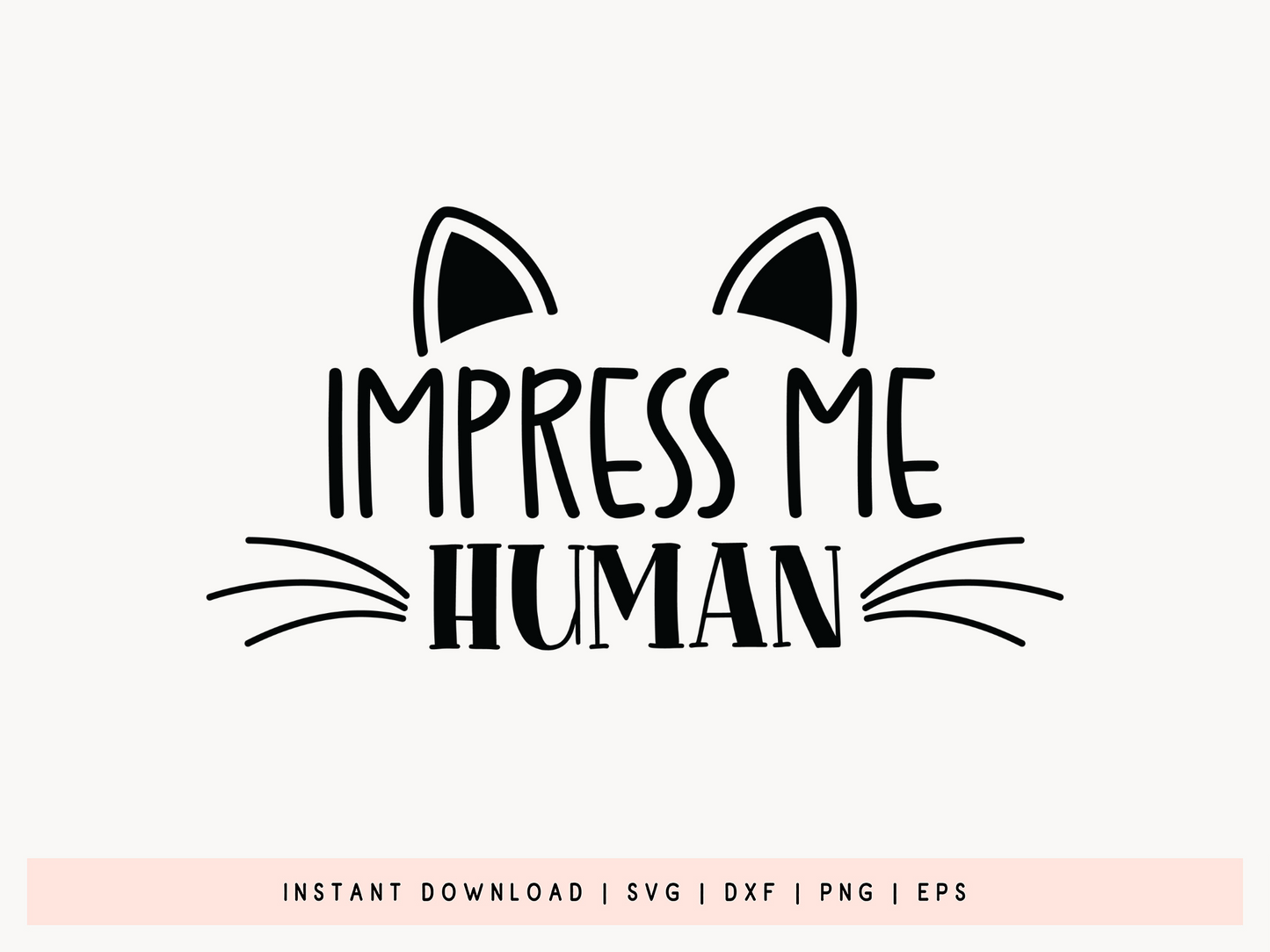 Impress Me Human, Funny Cat SVG