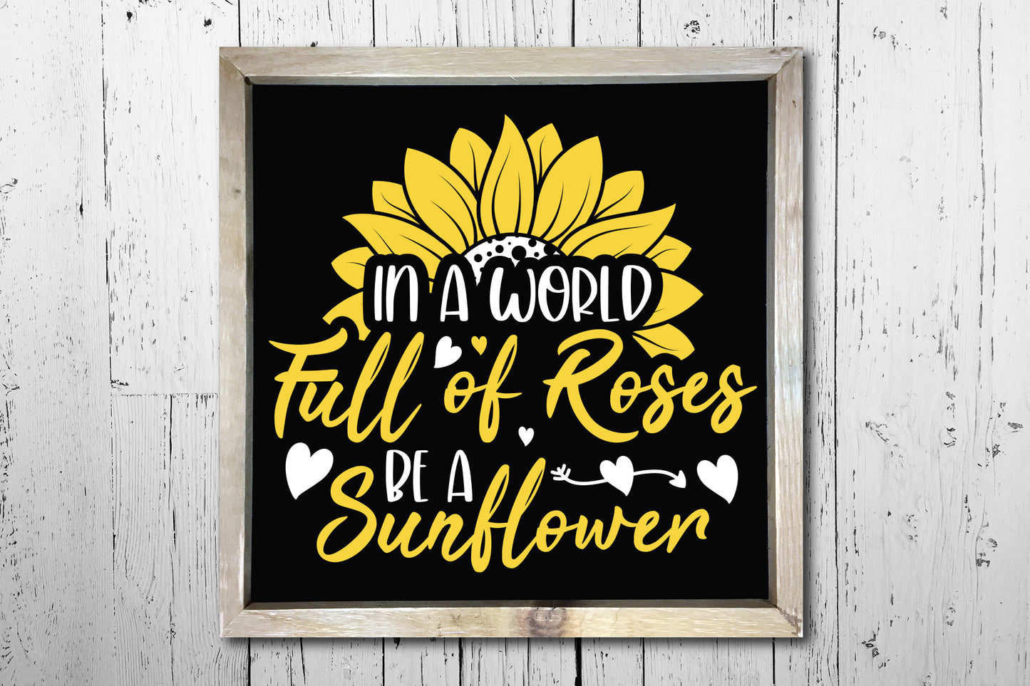 In a World Full of Roses be a Sunflower SVG File