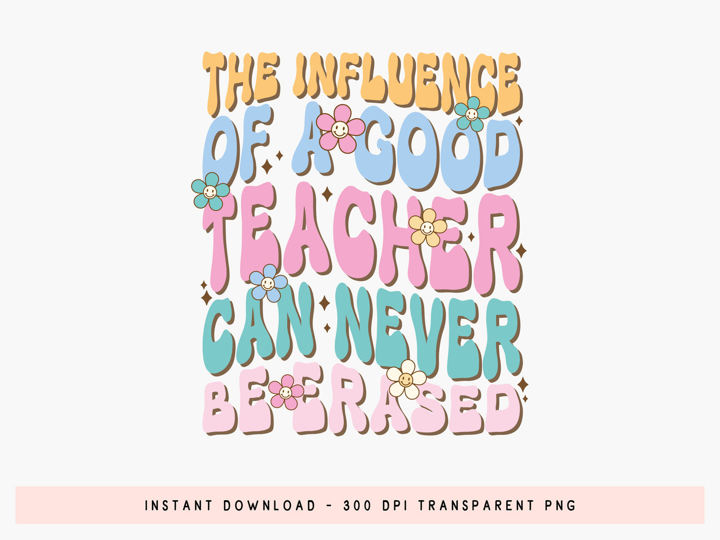 Influence of a Good Teacher Can Never Be Erased Groovy PNG