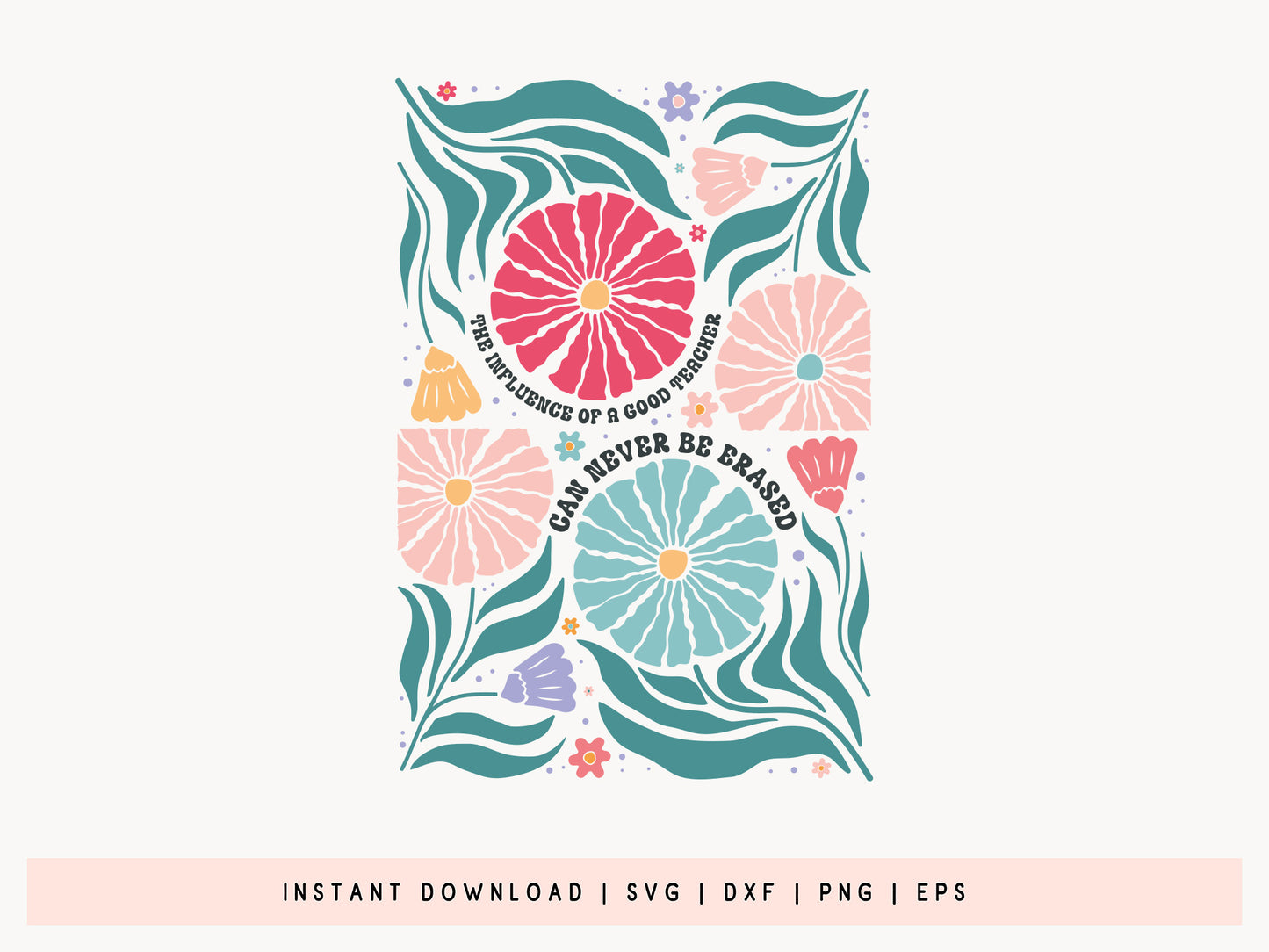 Influence of a Good Teacher can Never be Erased Floral SVG