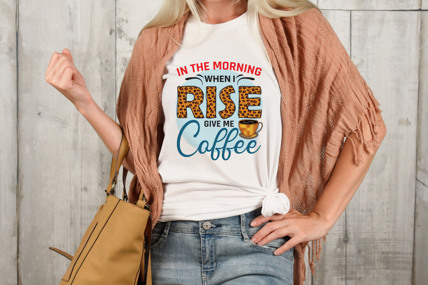 In the Morning When I Rise Give Me Coffee Sublimation PNG