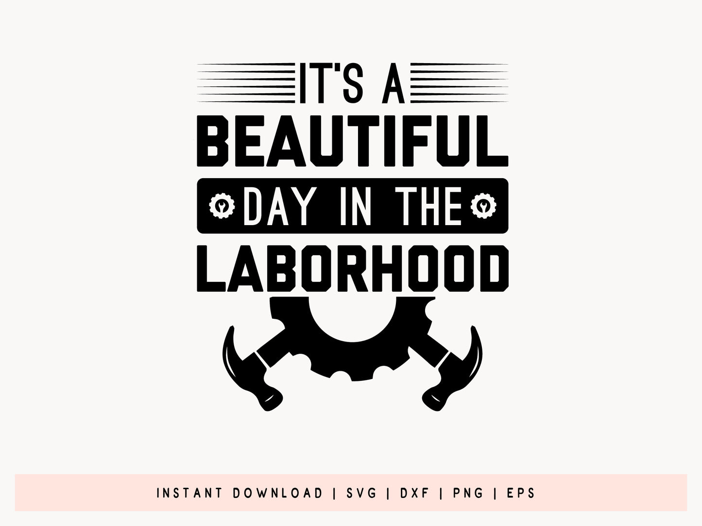 It's A Beautiful Day in the Laborhood, Labor Day SVG