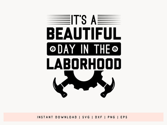 It's A Beautiful Day in the Laborhood, Labor Day SVG