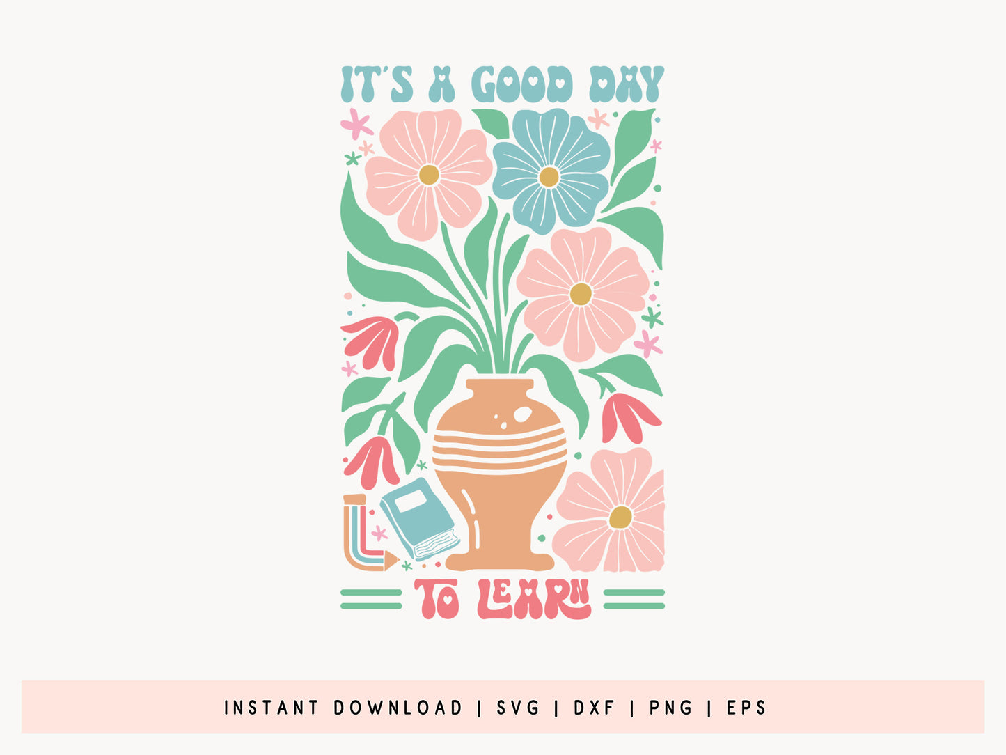 It's a Good Day to Learn, Boho Floral Teacher SVG File