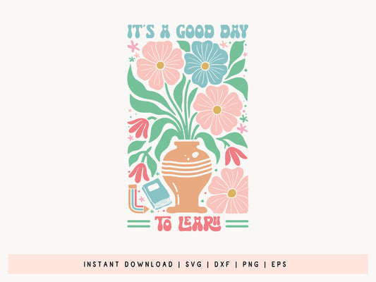It's a Good Day to Learn, Boho Floral Teacher SVG File