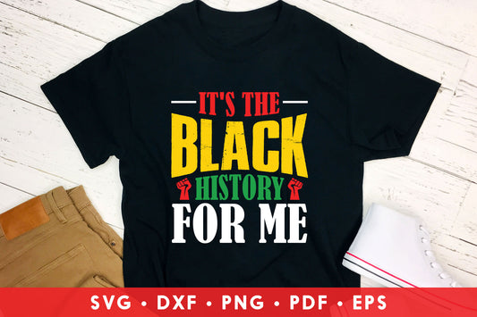 It's the Black History for Me, Juneteenth SVG