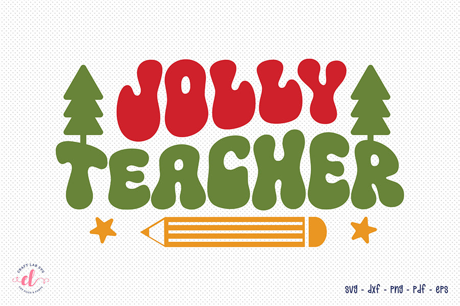 Jolly Teacher Cut File | SVG Christmas Shirts