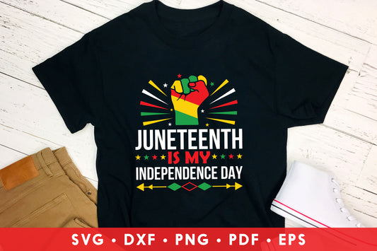 Juneteenth Is My Independence Day SVG PNG