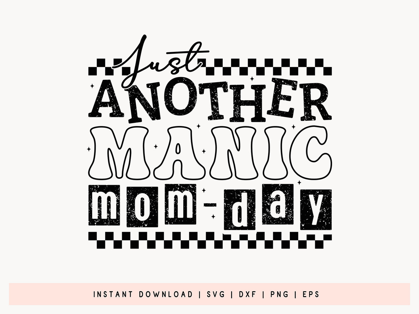 Just Another Manic Mom-Day, Mother's Day SVG