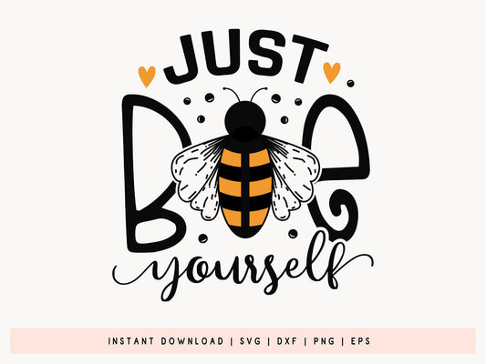 Just Bee Yourself SVG for Cricut