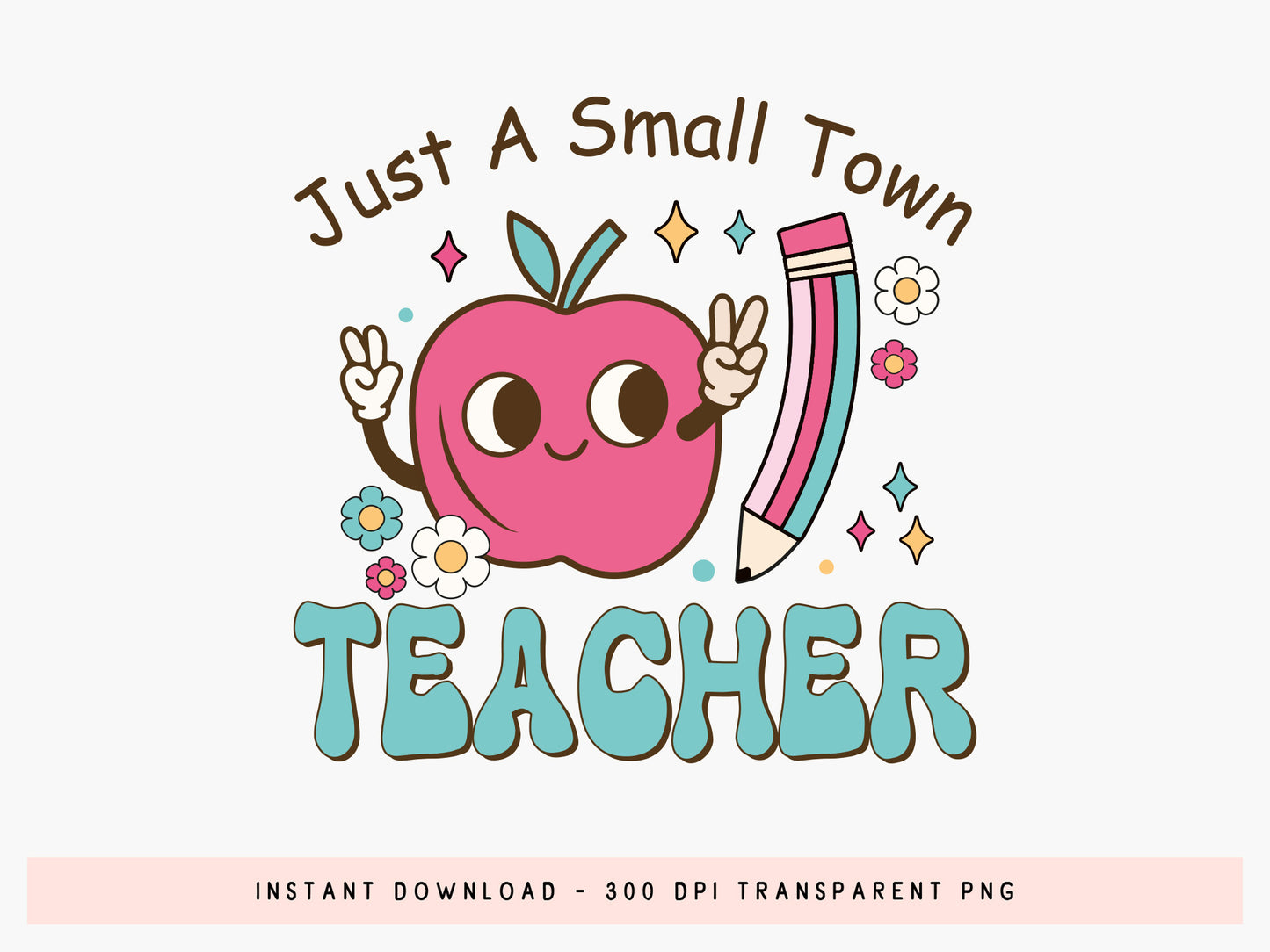 Just a Small Teacher Groovy Sublimation Print