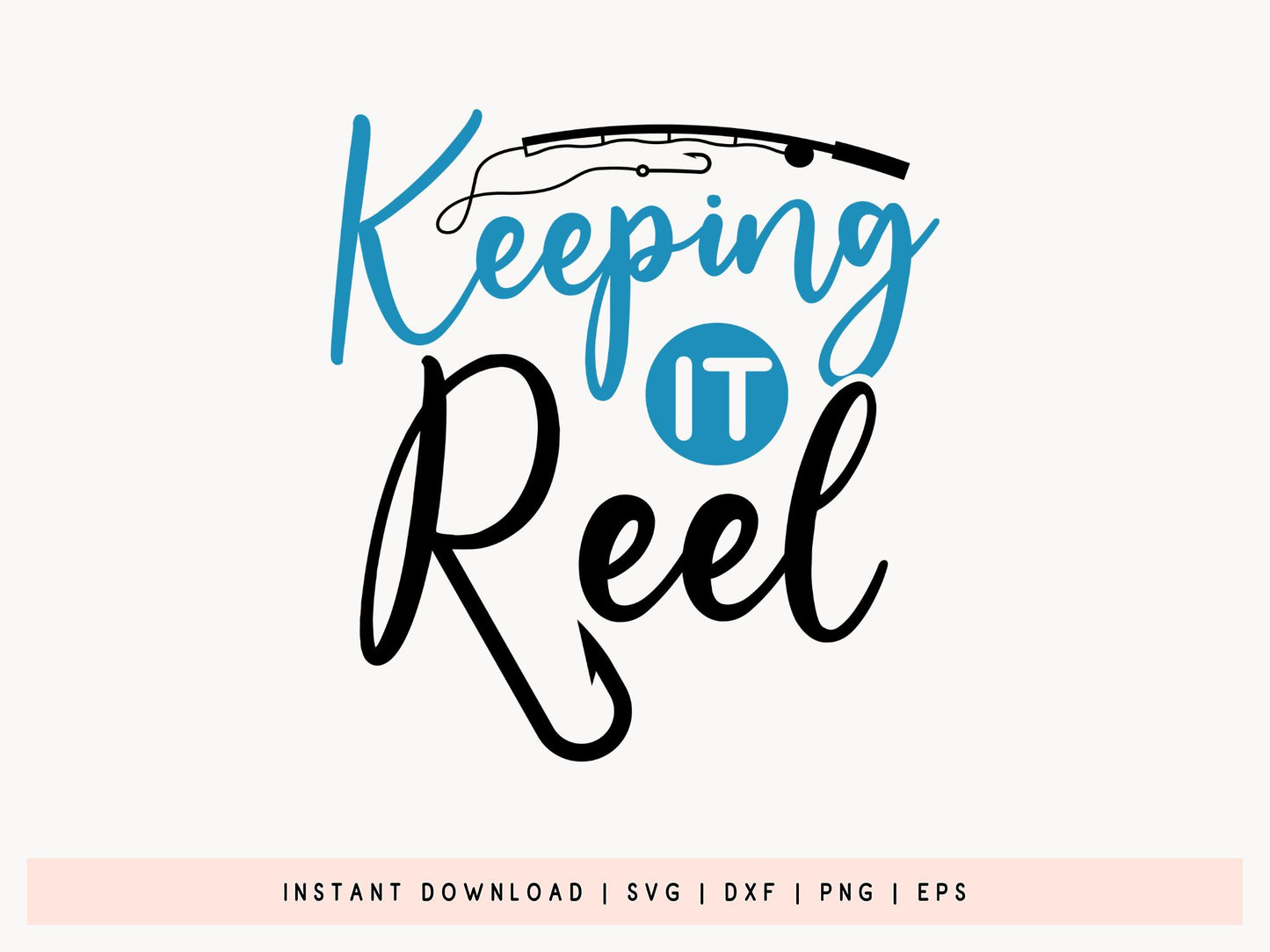 Keeping It Reel, Fishing SVG