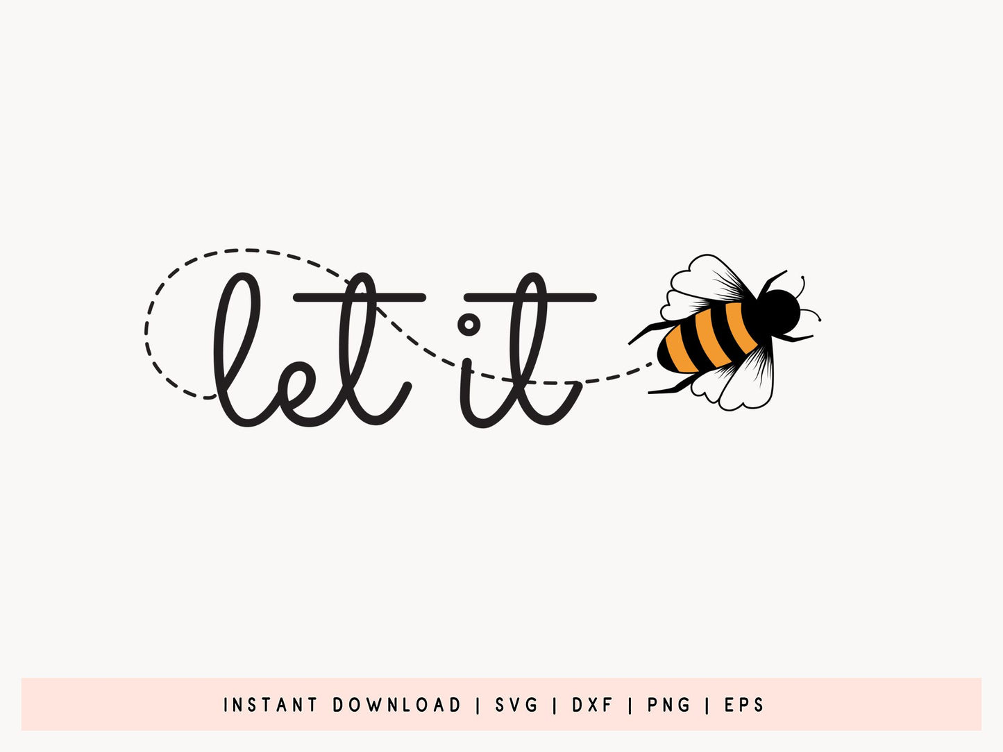 Let It Bee SVG File