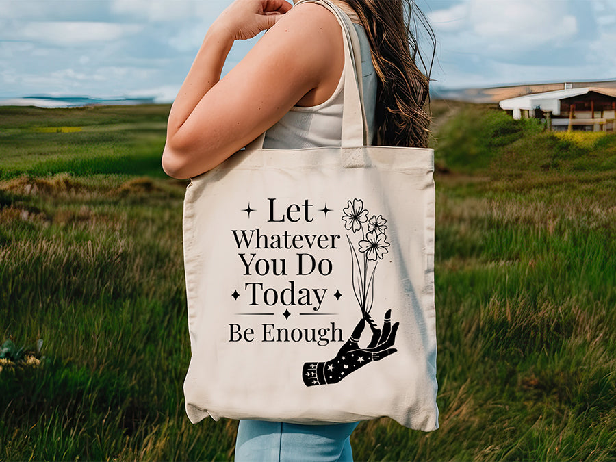 Let Whatever You Do Today Be Enough - Boho SVG
