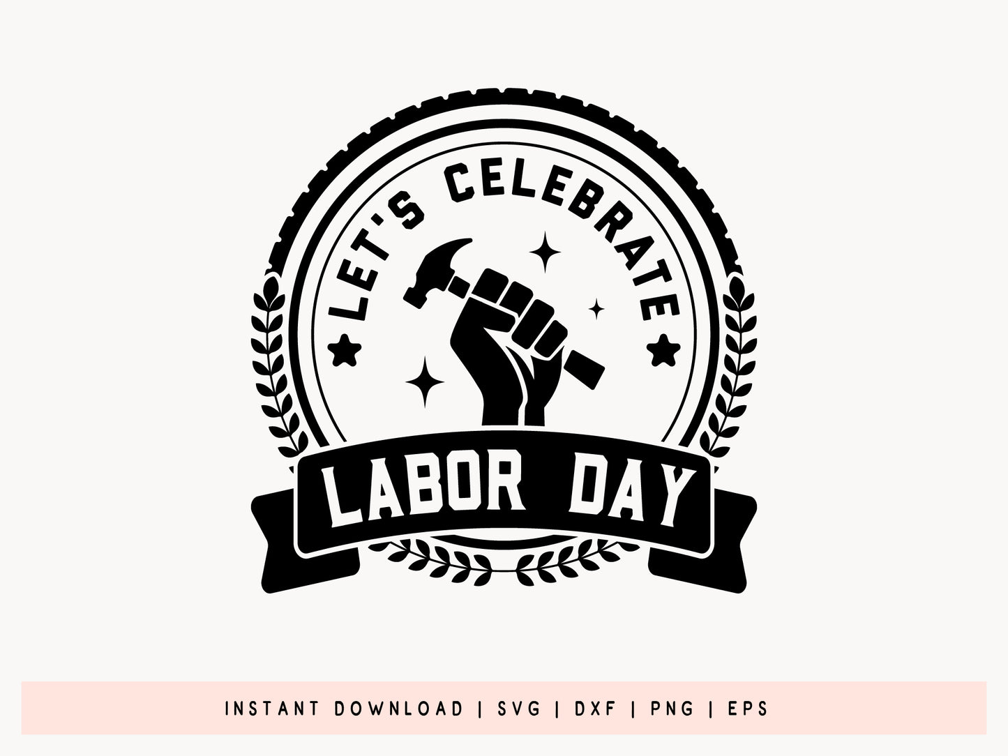 Let's Celebrate Labor Day SVG Cut File