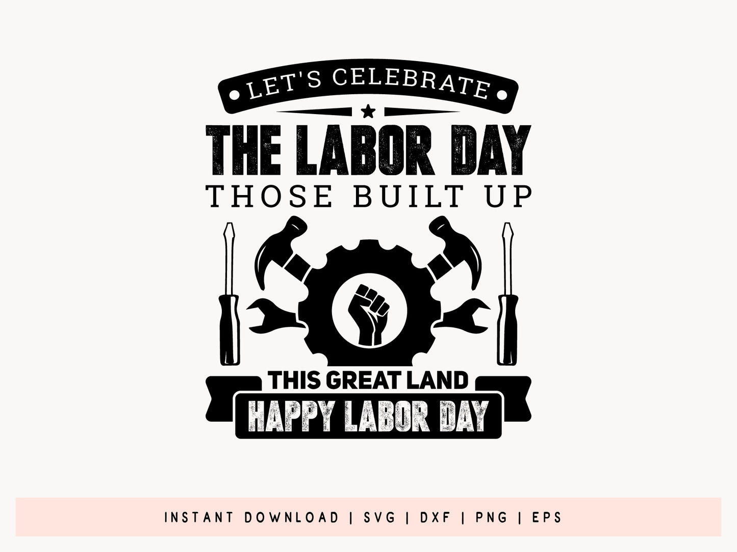 Let's Celebrate the Labor Day Design SVG