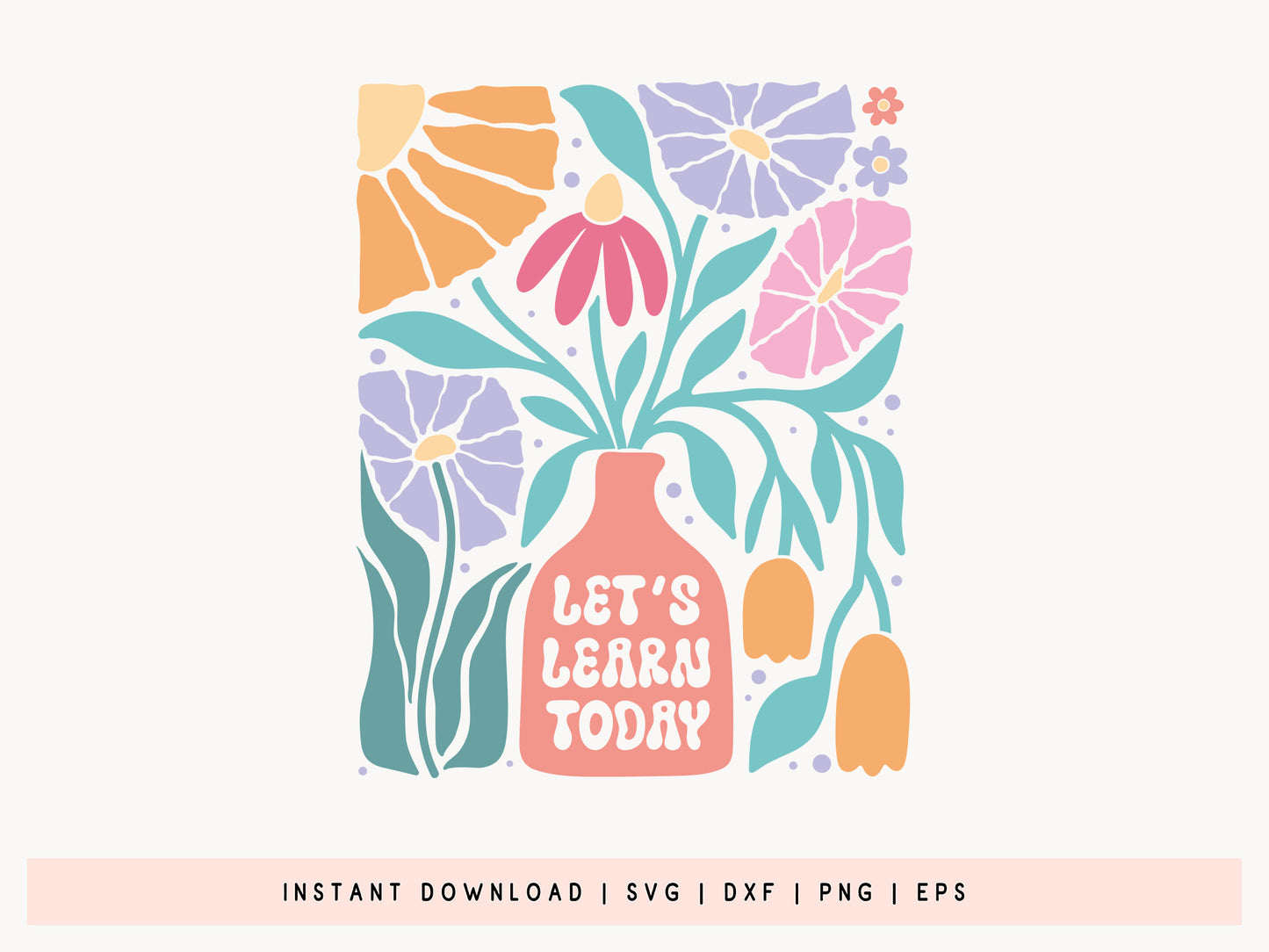 Let's Learn Today, Boho Floral Teacher Gift SVG