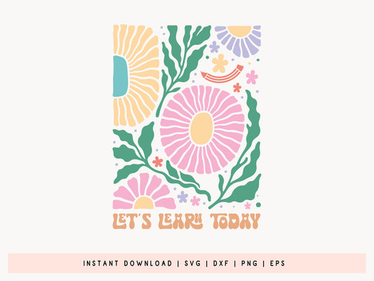 Let's Learn Today, Teacher Boho Floral SVG Design