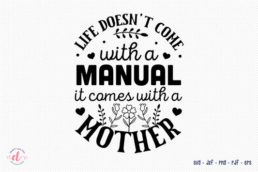 Life Doesn't Come, Mother's Day SVG Cut File