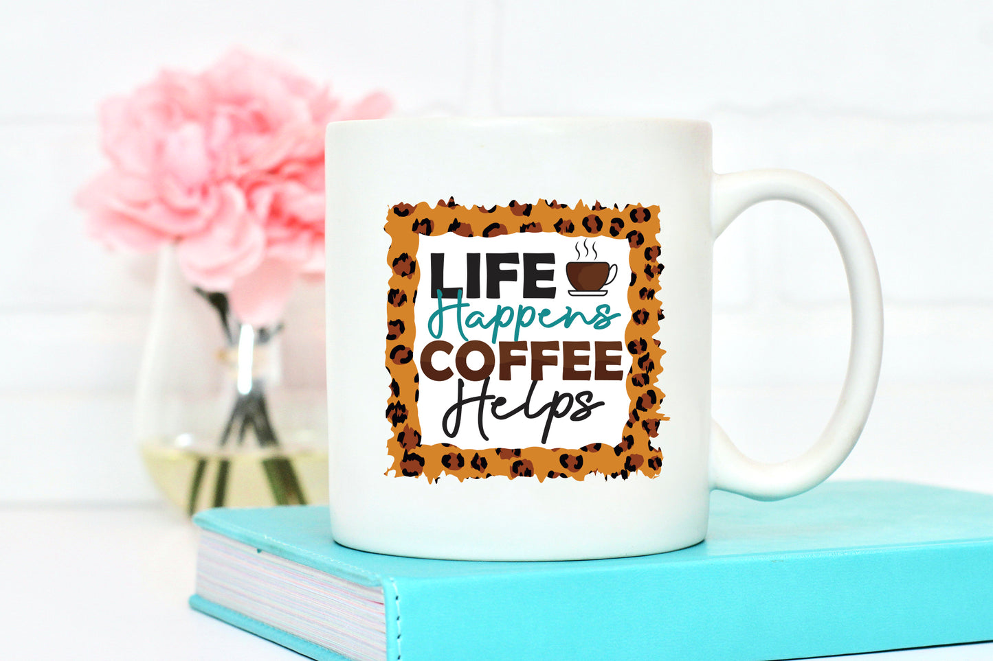 Life Happens Coffee Helps Quote Sublimation