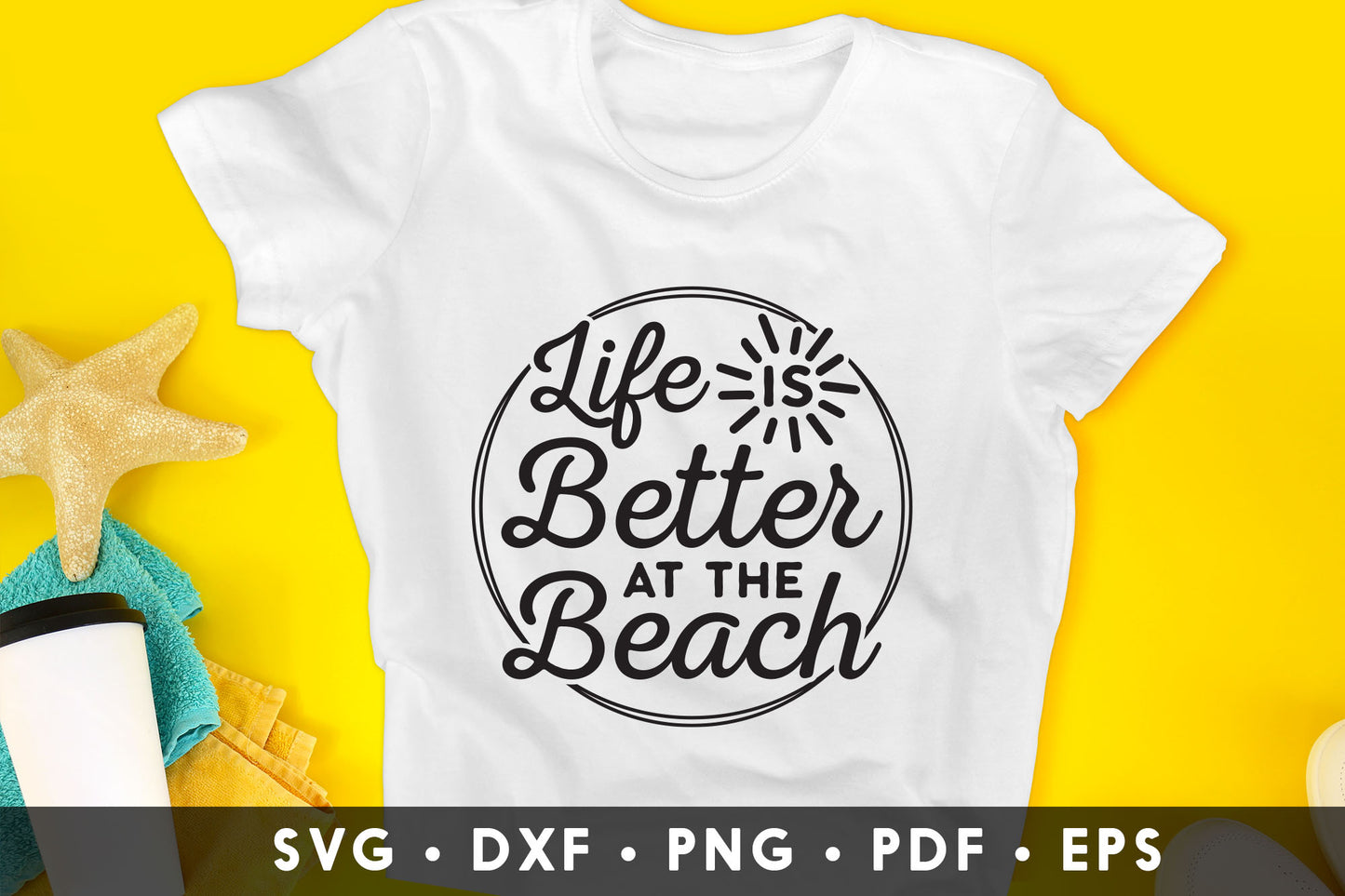 Life Is Better At The Beach SVG File