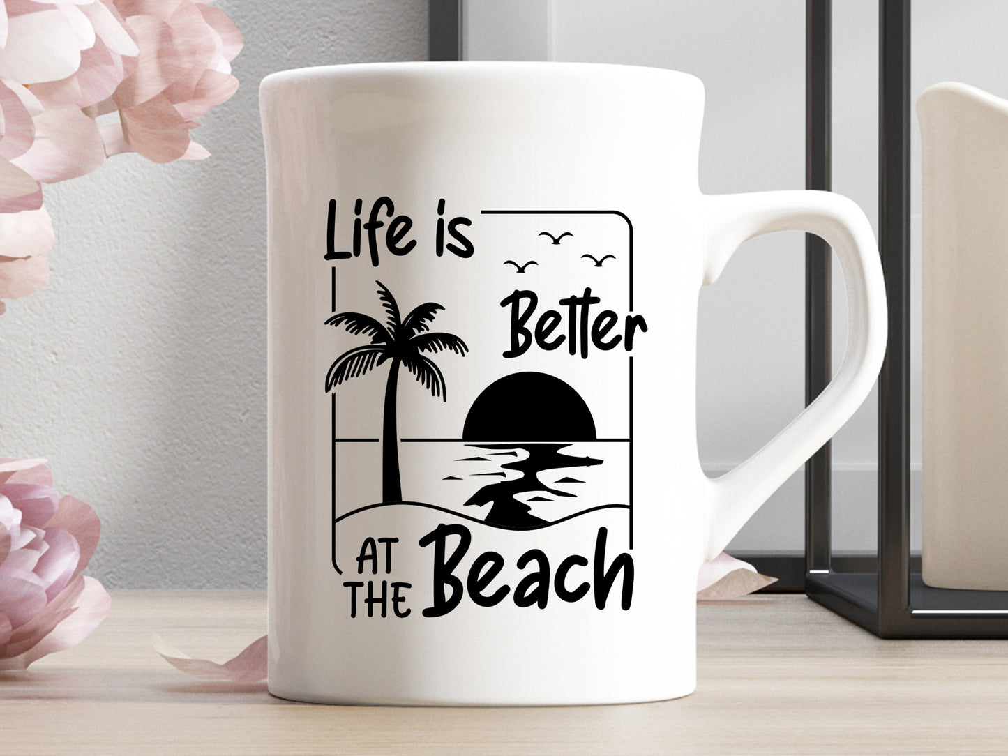 Life Is Better At The Beach, Summer SVG Cut File