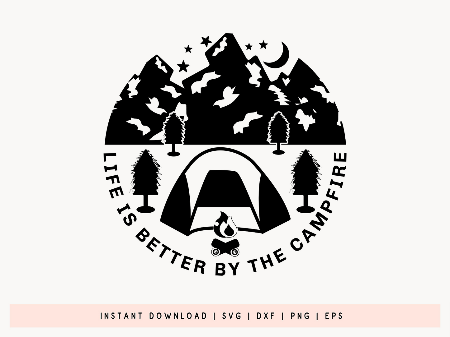 Life Is Better By The Campfire, Outdoor SVG