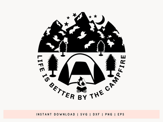 Life Is Better By The Campfire, Outdoor SVG