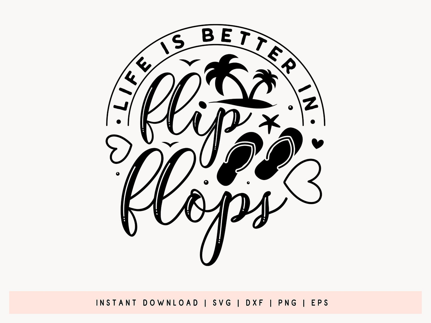 Life Is Better In Flip Flops, SVG Beach