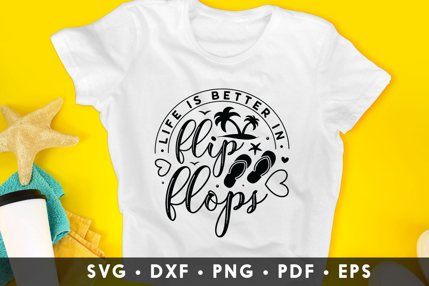 Life Is Better In Flip Flops, SVG Beach