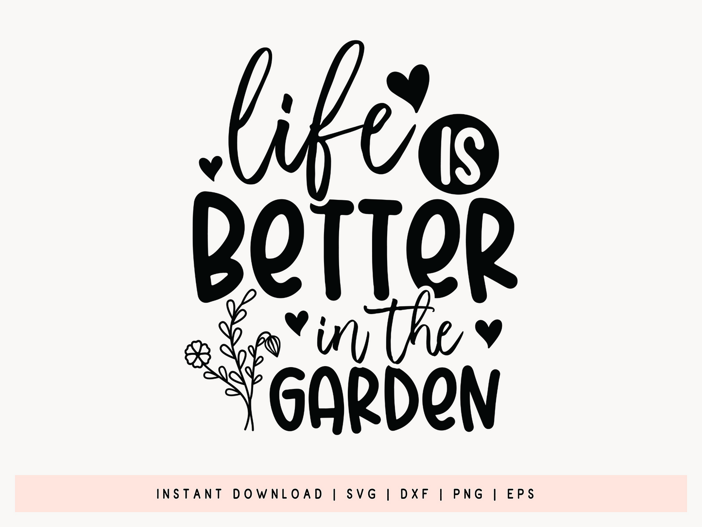 Life Is Better In The Garden, Cute Gardening SVG