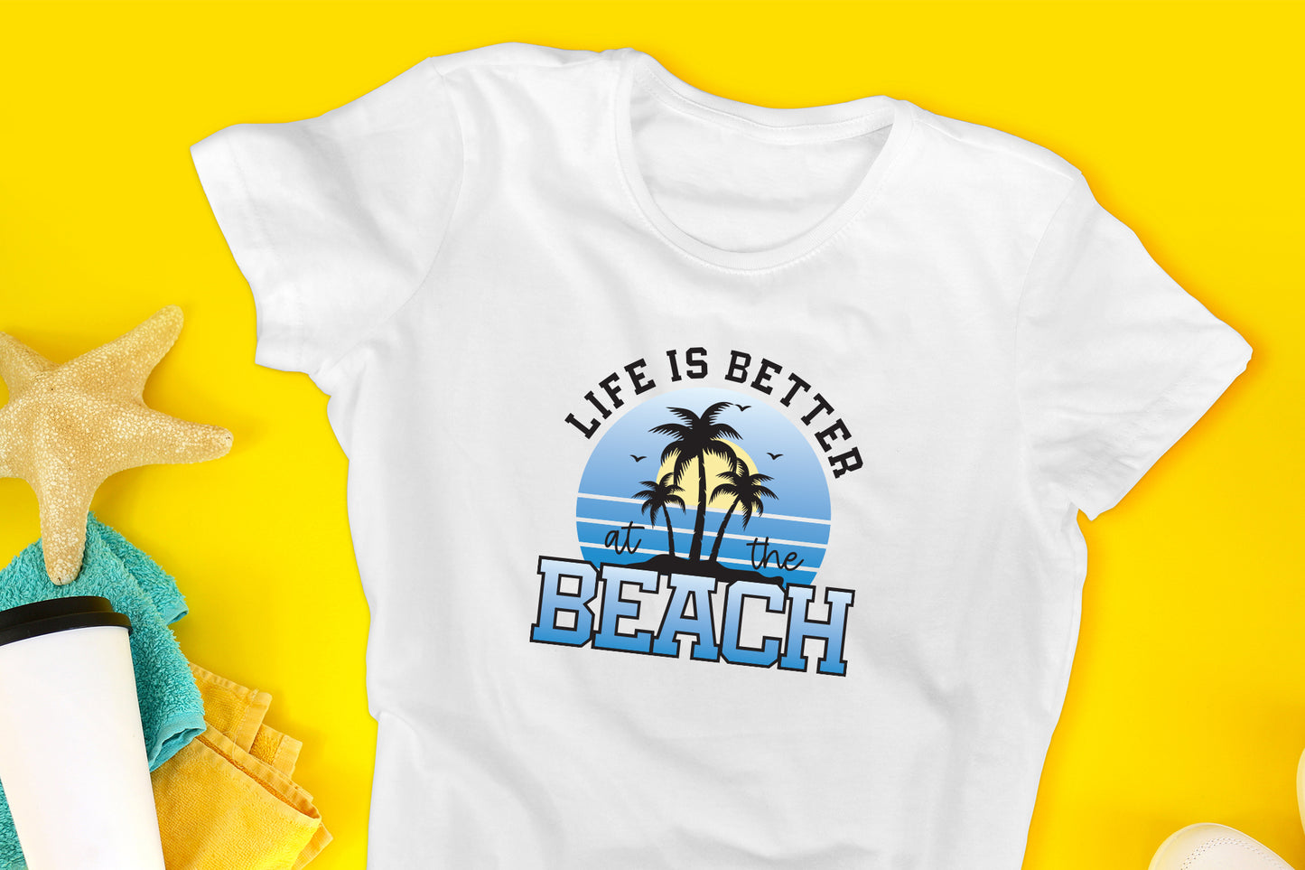 Life is Better at the Beach PNG Sublimation