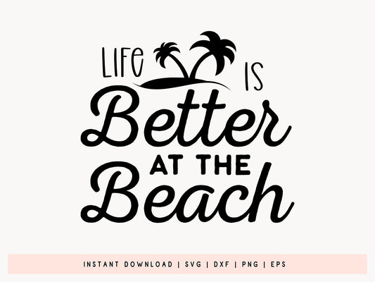 Life is Better at the Beach SVG