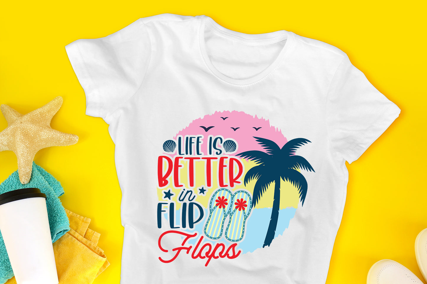 Life is Better in Flip Flops, Summer Sublimation