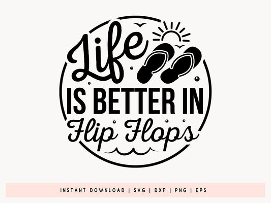 Life is Better in Flop Flops, Beach Life SVG