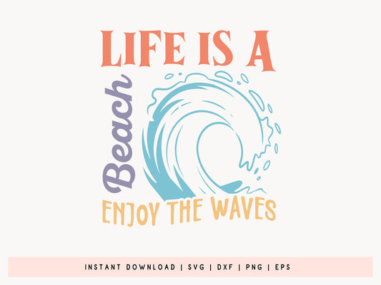 Life is a Beach Enjoy the Waves, Summer SVG File