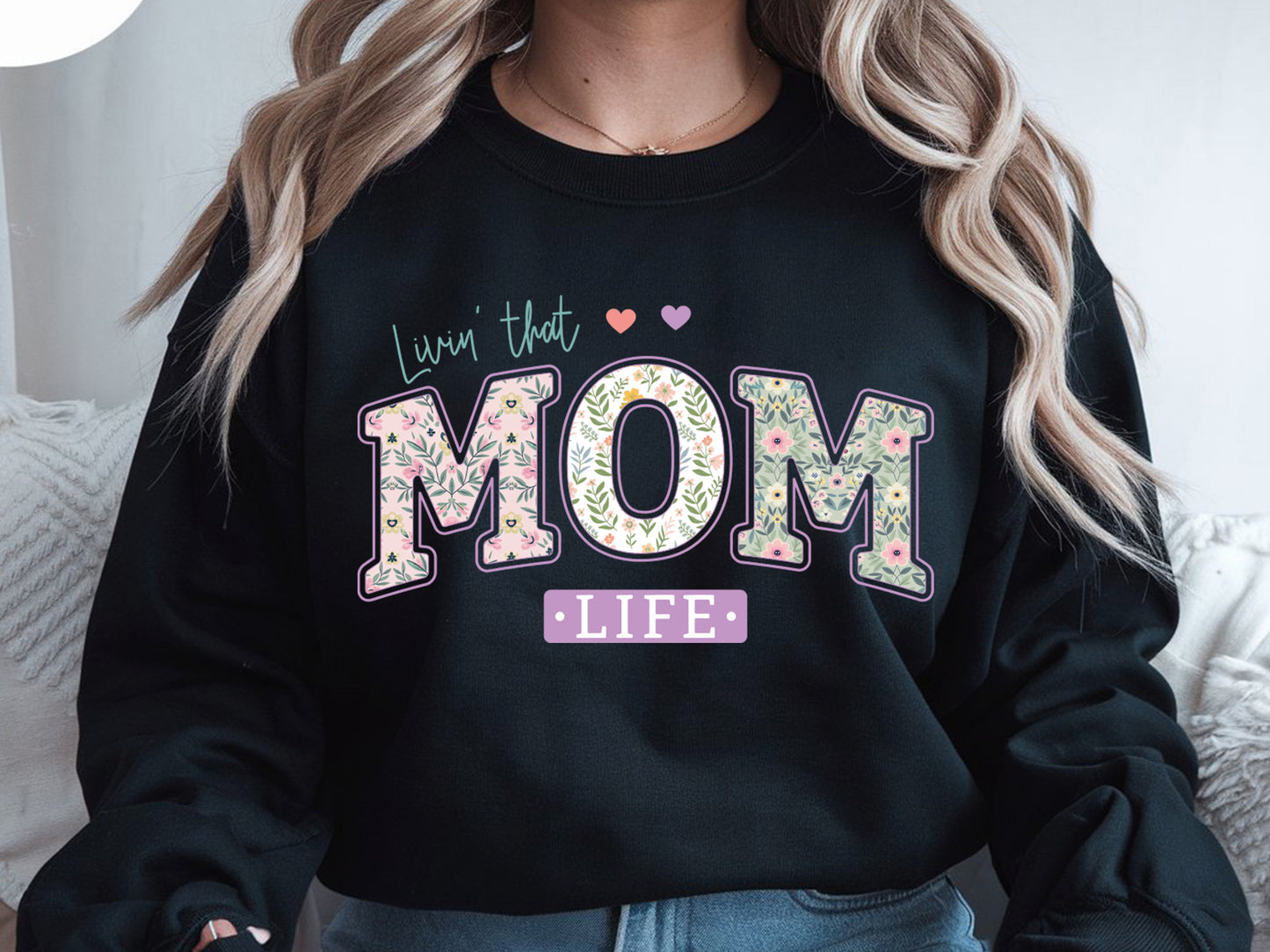 Livin' That Mom Life, Mothers Day Sublimation