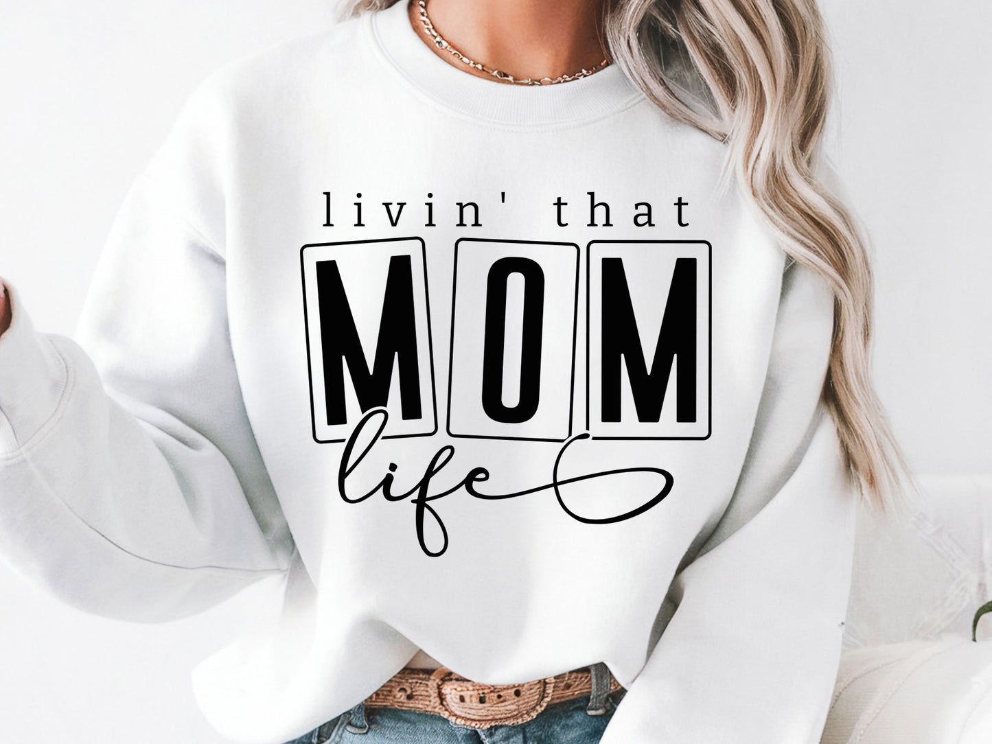 Livin' That Mom Life, Mothers Day SVG Design