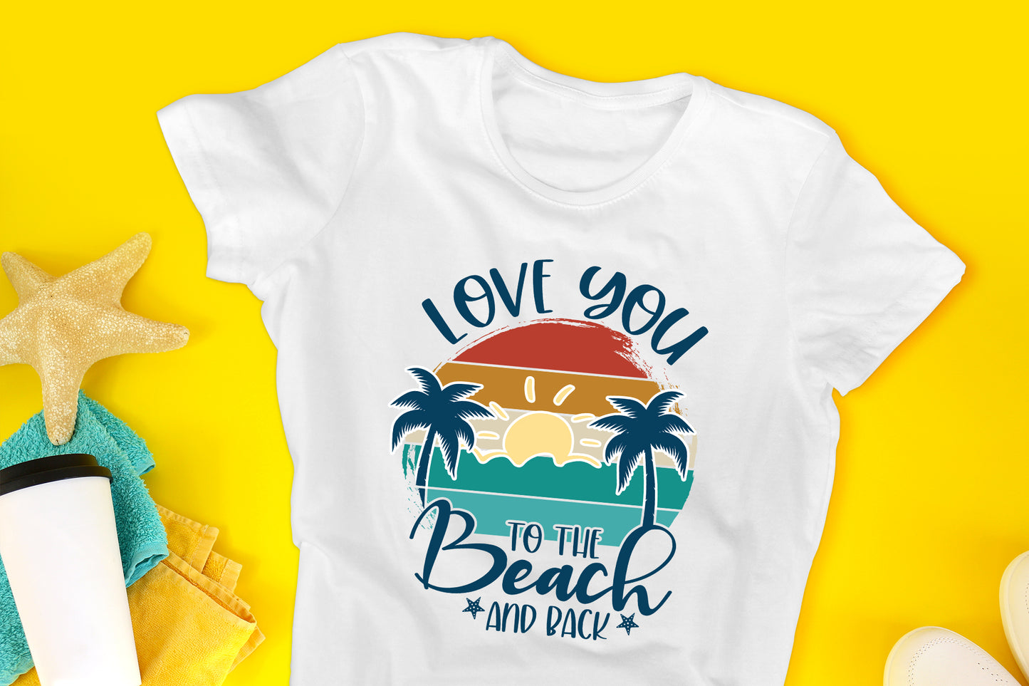 Love You to the Beach and Back, Summer Sublimation
