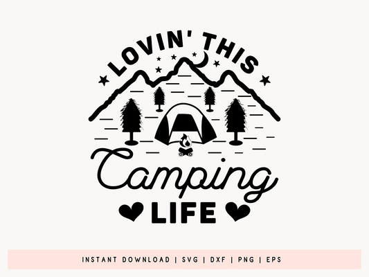 Lovin This Camping Life, Outdoor SVG File