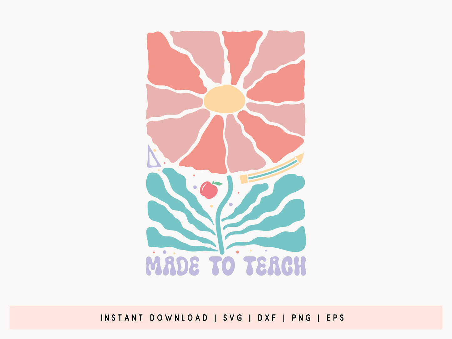 Made To Teach, Boho Floral Teacher SVG PNG