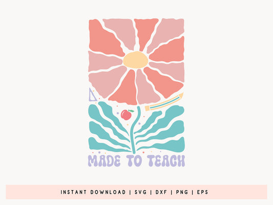Made To Teach, Boho Floral Teacher SVG PNG
