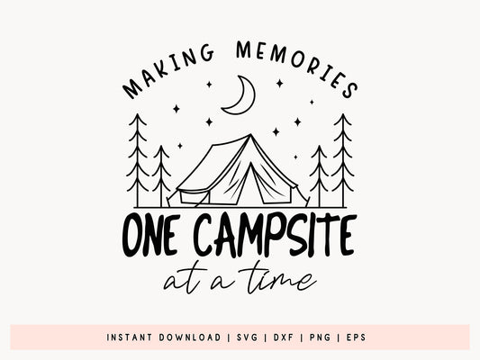 Making Memories One Campsite At A Time, Camping SVG