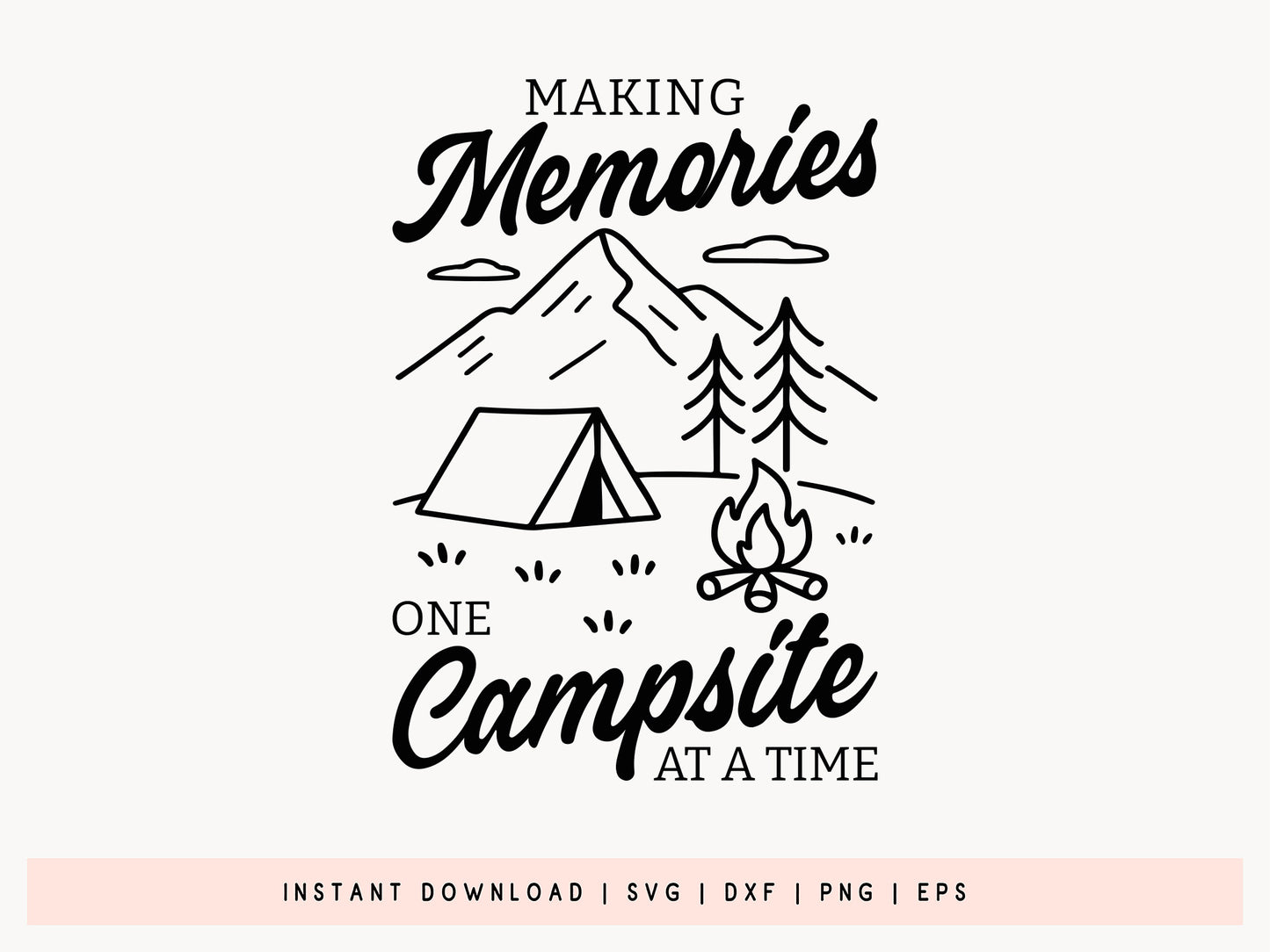 Making Memories One Campsite at a Time, Outdoor SVG