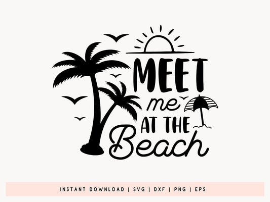 Meet Me At The Beach SVG Cut File